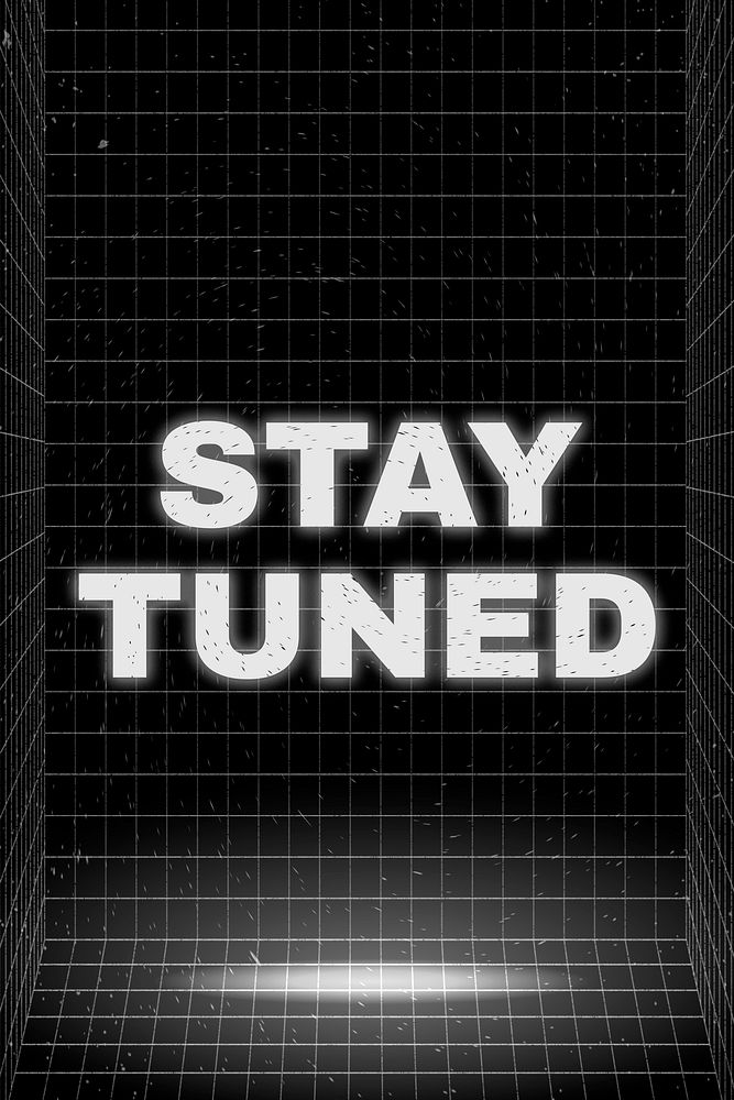 STAY TUNED glowing typography design on black