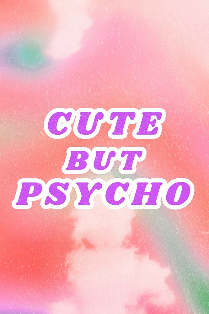 Pink Cute but psycho aesthetic pastel typography illustration quote