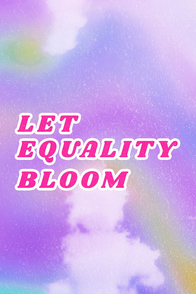 Purple Let Equality Bloom aesthetic pastel typography illustration
