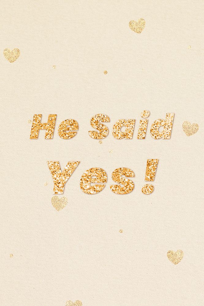 He said yes! gold glitter text effect