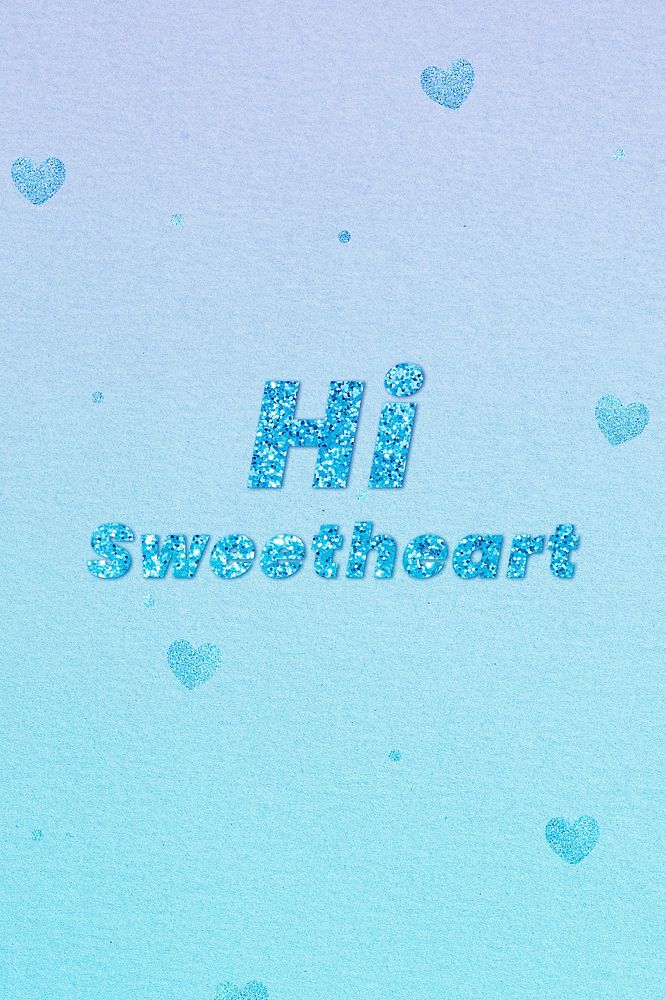 Glittery hi sweetheart word typography font