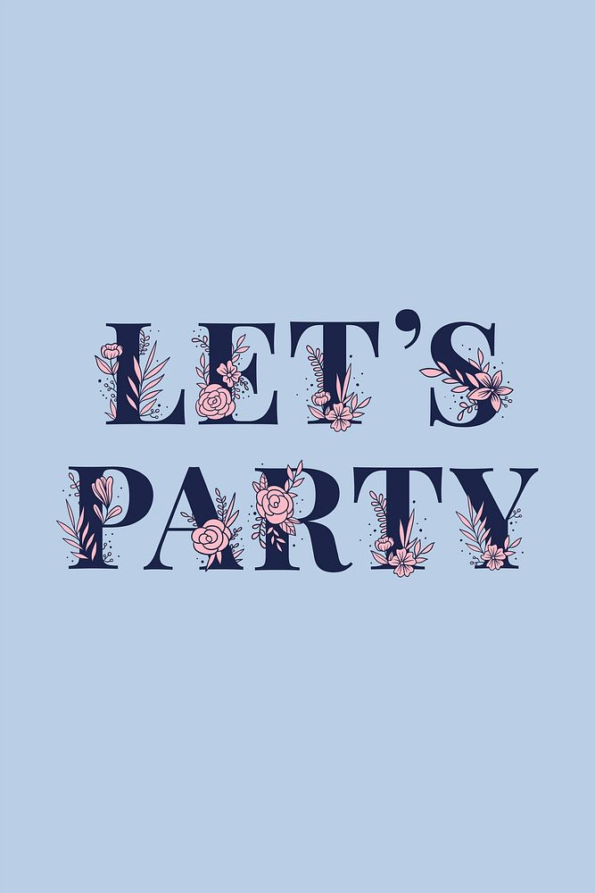 Feminine typography vector Let's Party floral font 
