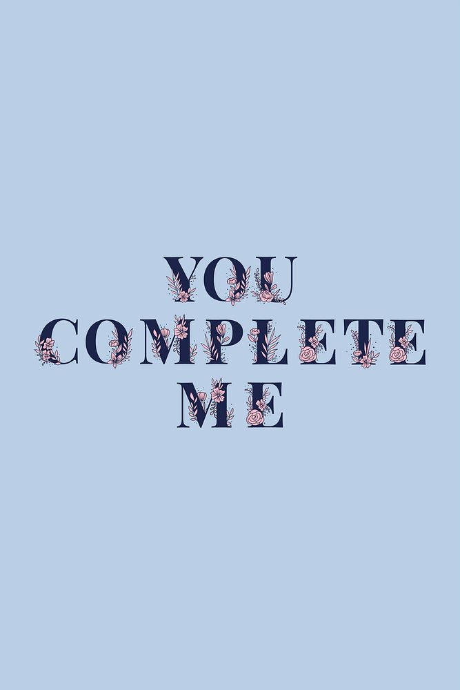 You Complete Me vector floral font lettering text