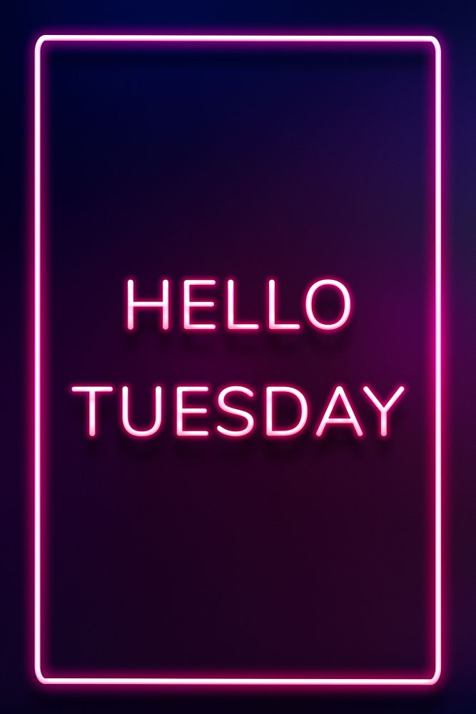 Neon frame Hello Tuesday border typography