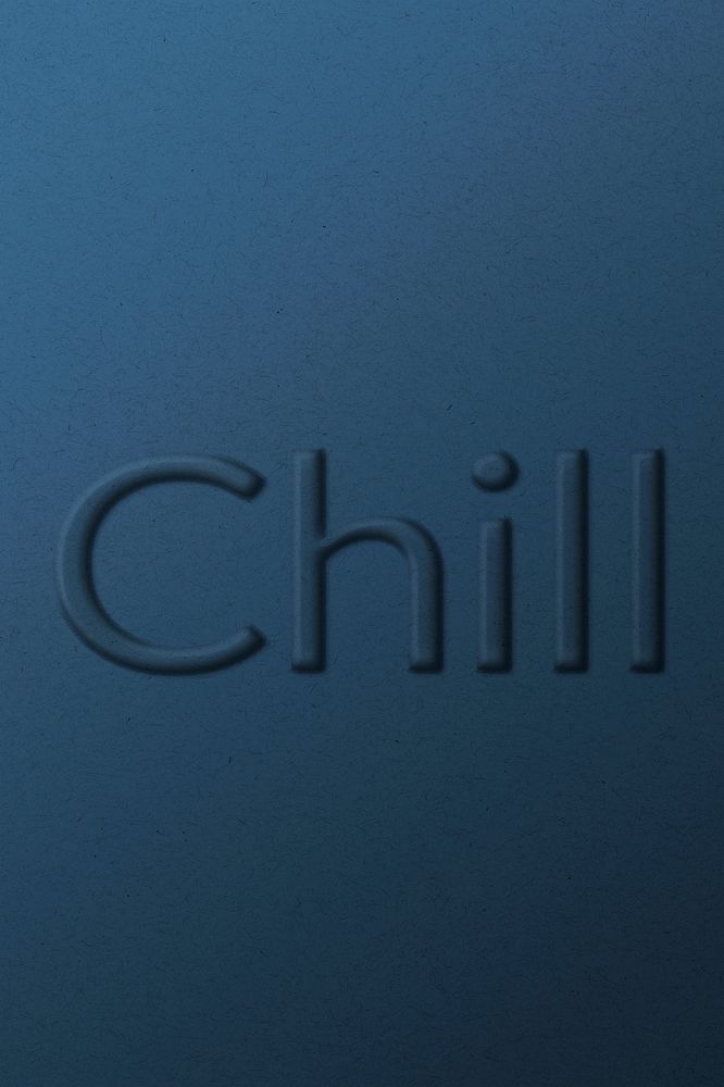 Word chill embossed typography on paper texture