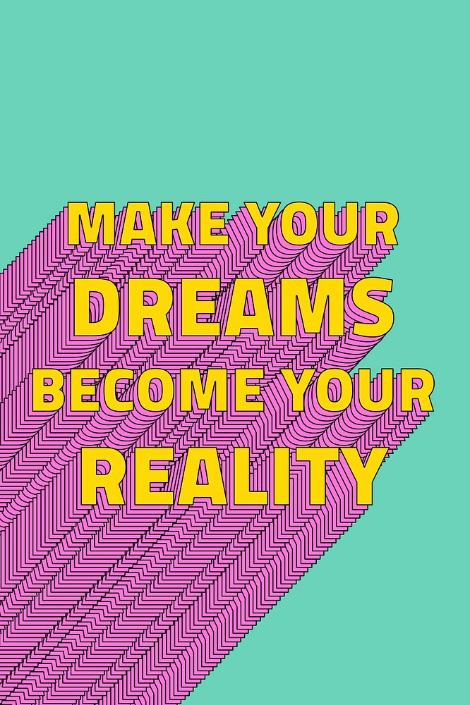 Make your dreams become your reality layered typography retro word