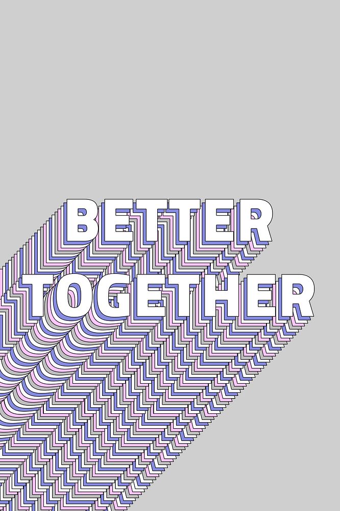 Better together layered message typography retro word