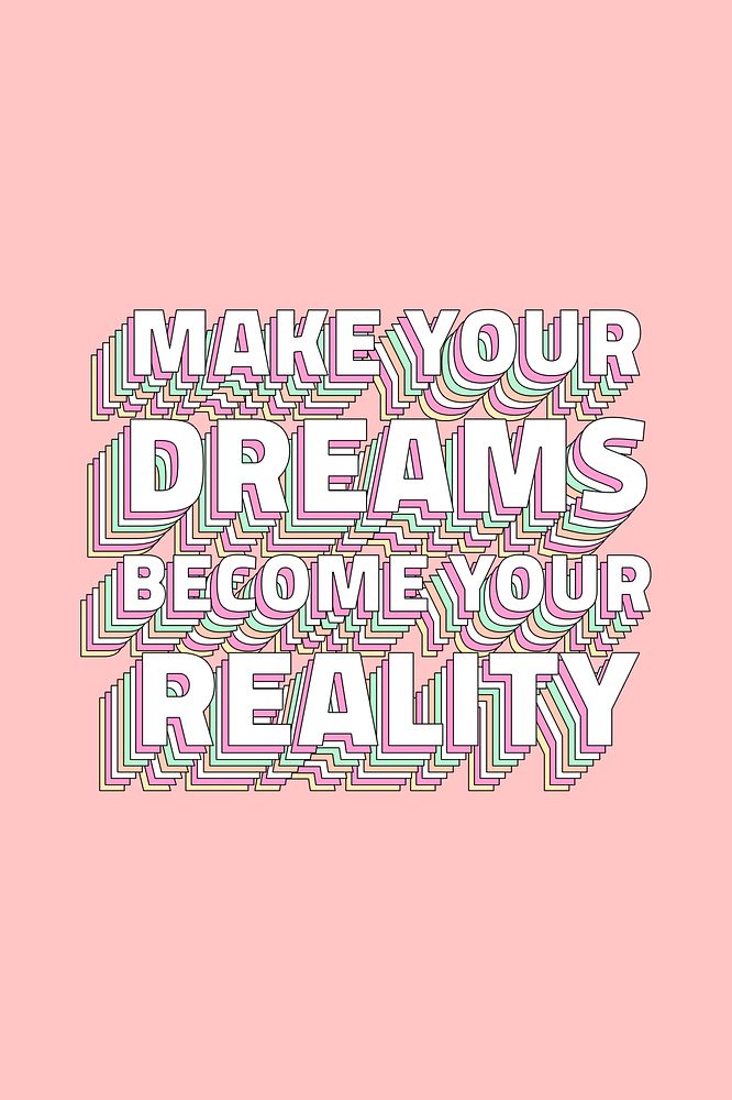Inspirational quote Make your dreams become your reality layered typography