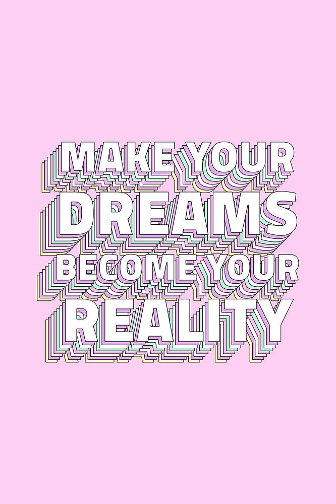 Inspirational quote Make your dreams become your reality layered typography