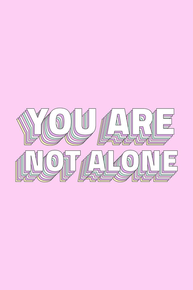 Motivational quote You are not alone layered typography 
