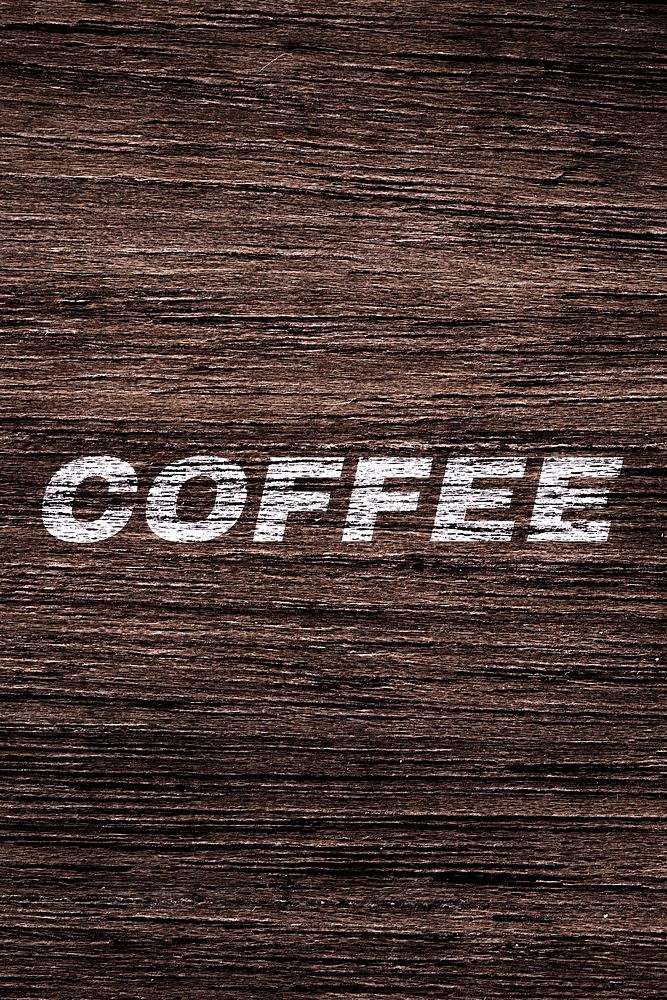 Coffee printed word typography rustic wood texture