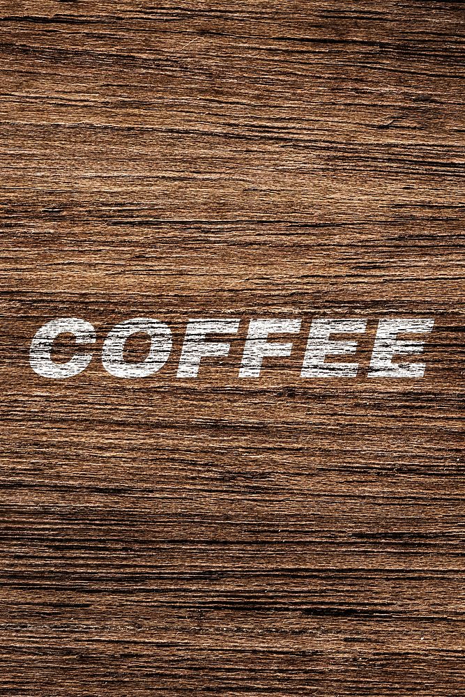Bold italic coffee text wood texture