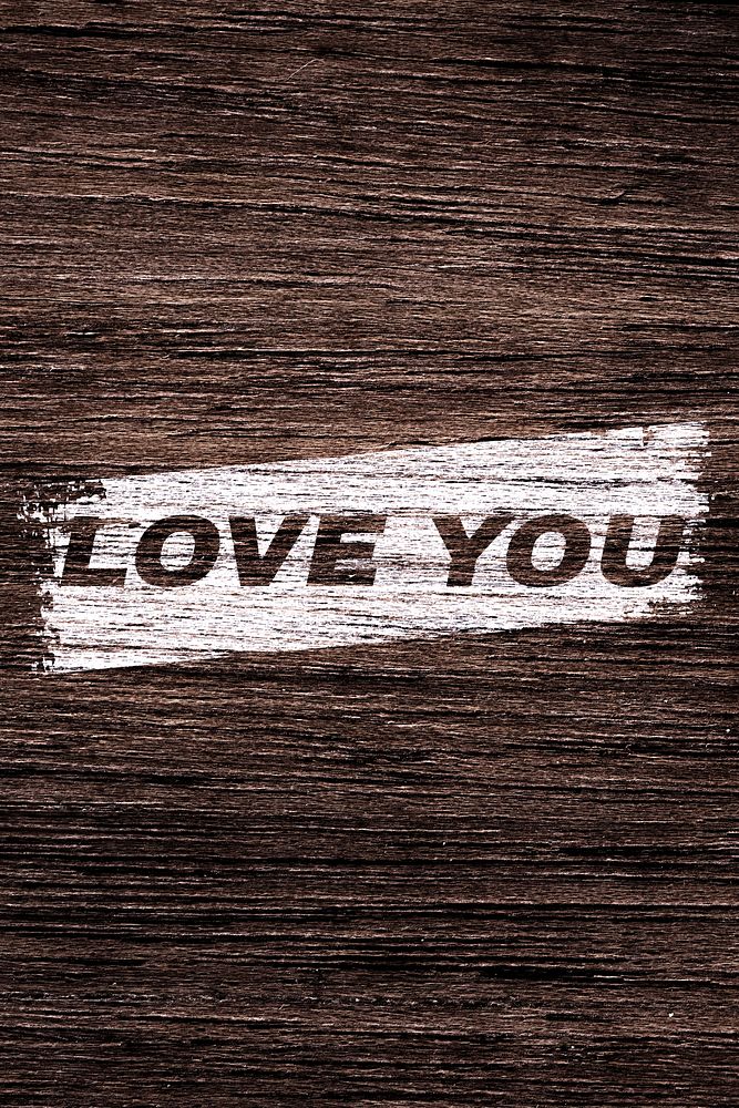 Wood texture love you text bold italic typography printed lettering