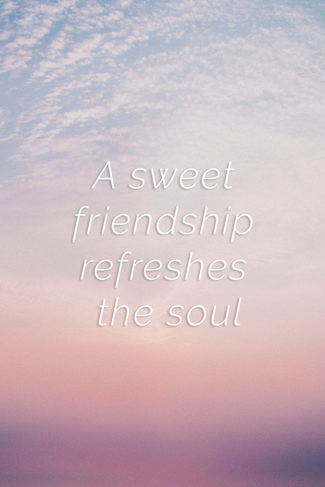 A sweet friendship refreshes the soul quote on a pastel sky background