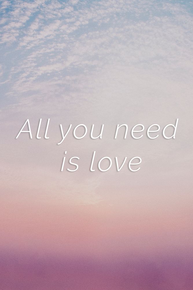 All you need is love quote on a pastel sky background