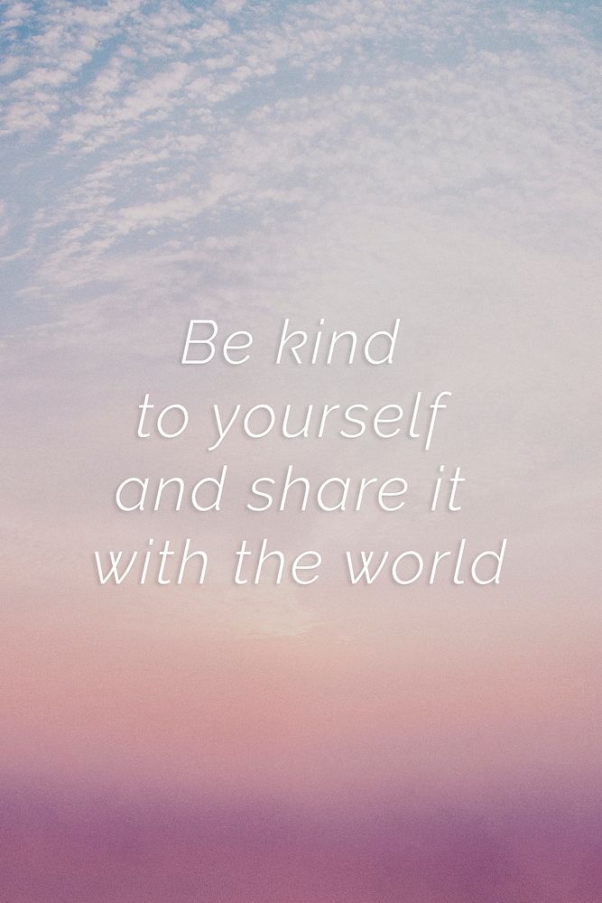Be kind to yourself and share it with the world quote on a pastel sky background