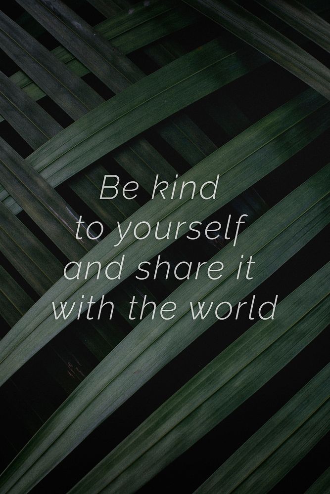 Be kind to yourself and share it with the world quote on a palm leaves background