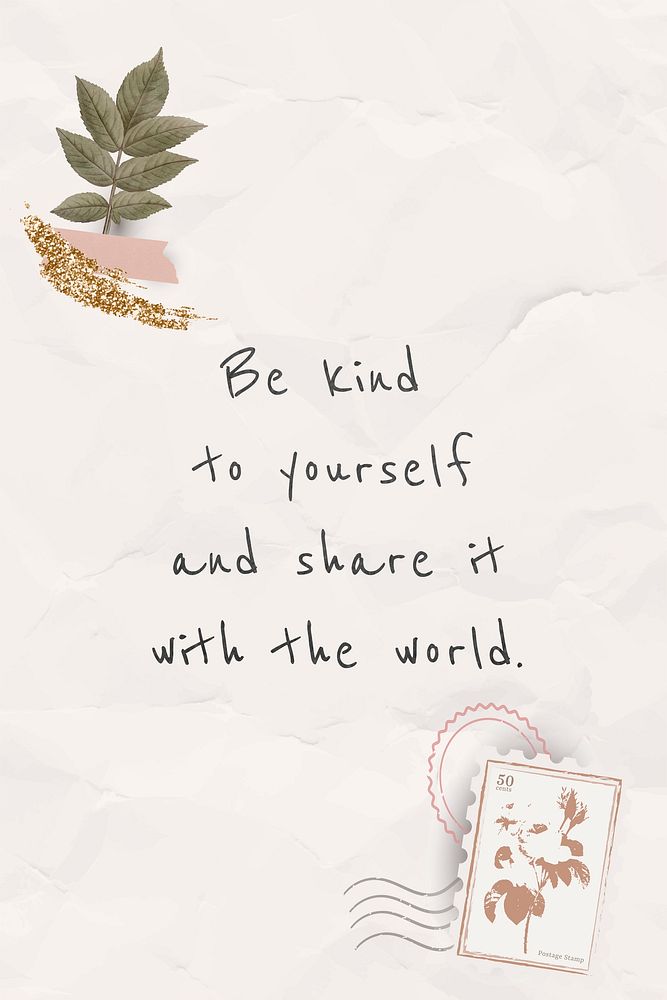 Quote inspirational phrase be kind to yourself and share it with the world