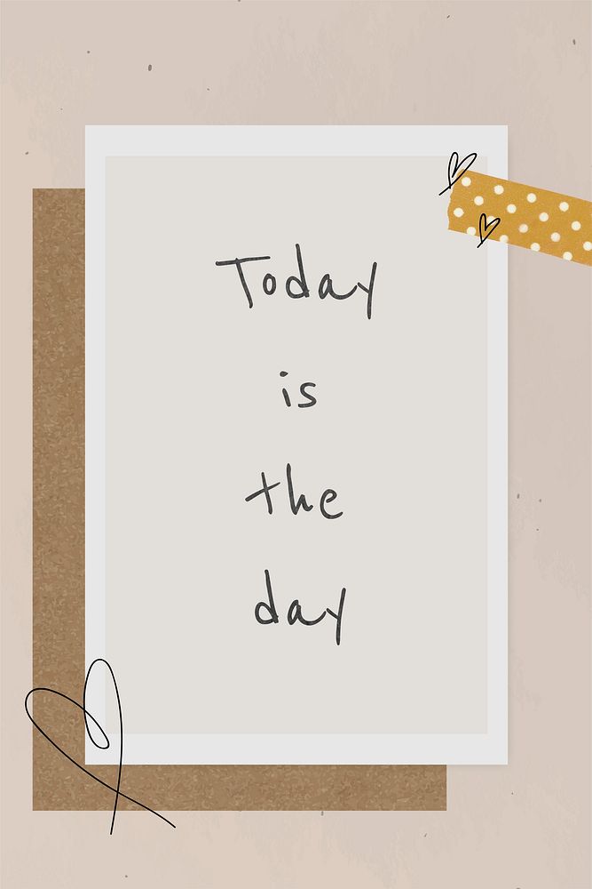Today is the day quote phrase on instant photo frame