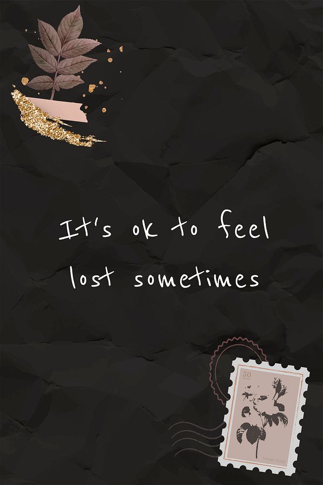 Inspirational quote it's ok to feel lost sometimes