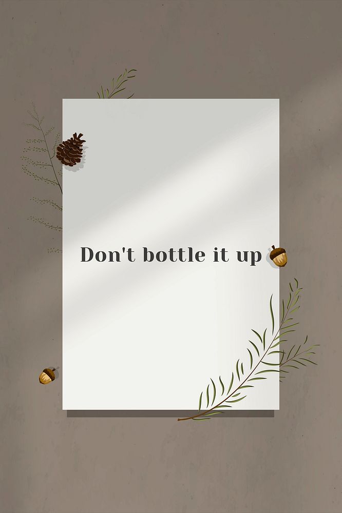 Motivational quote don't bottle it up on white paper