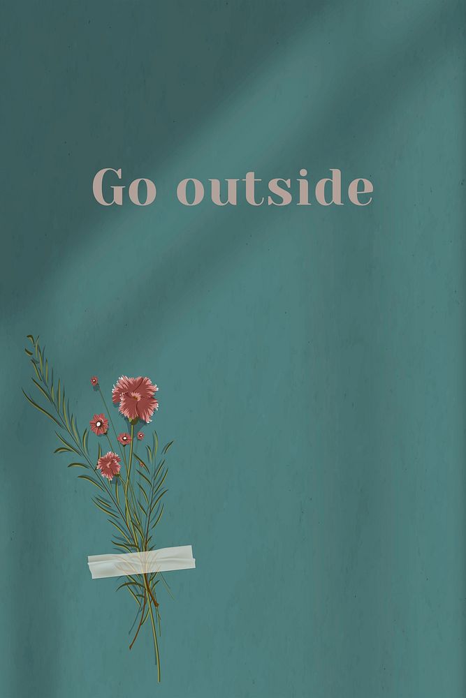 Go outside inspirational quote on wall