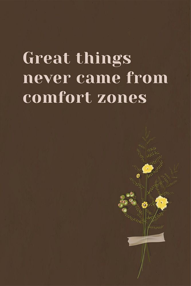 Great things never came from comfort zone quote on wall