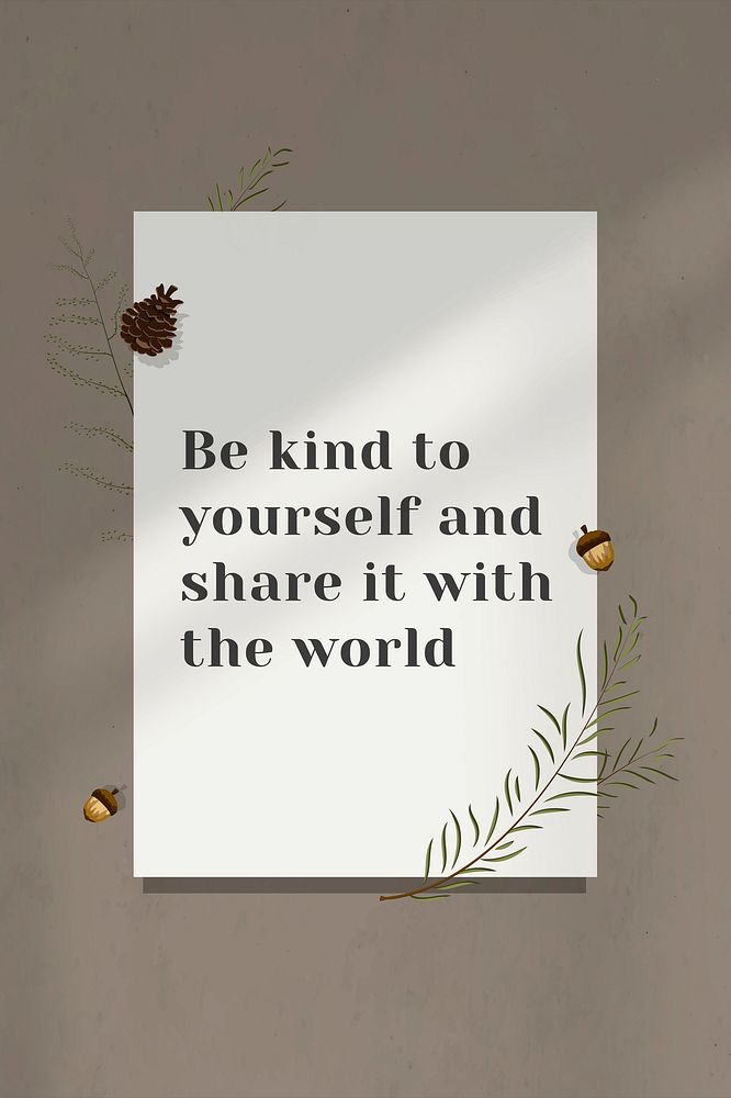 Inspirational quote be kind to yourself and share it with the world on wall