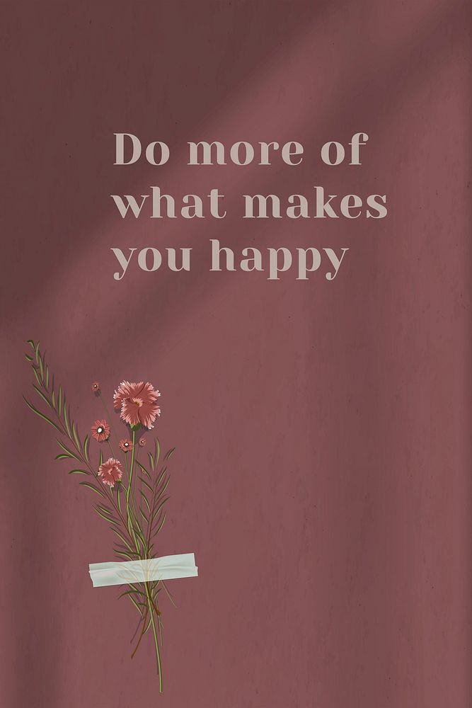 Do more of what makes you happy motivational quote