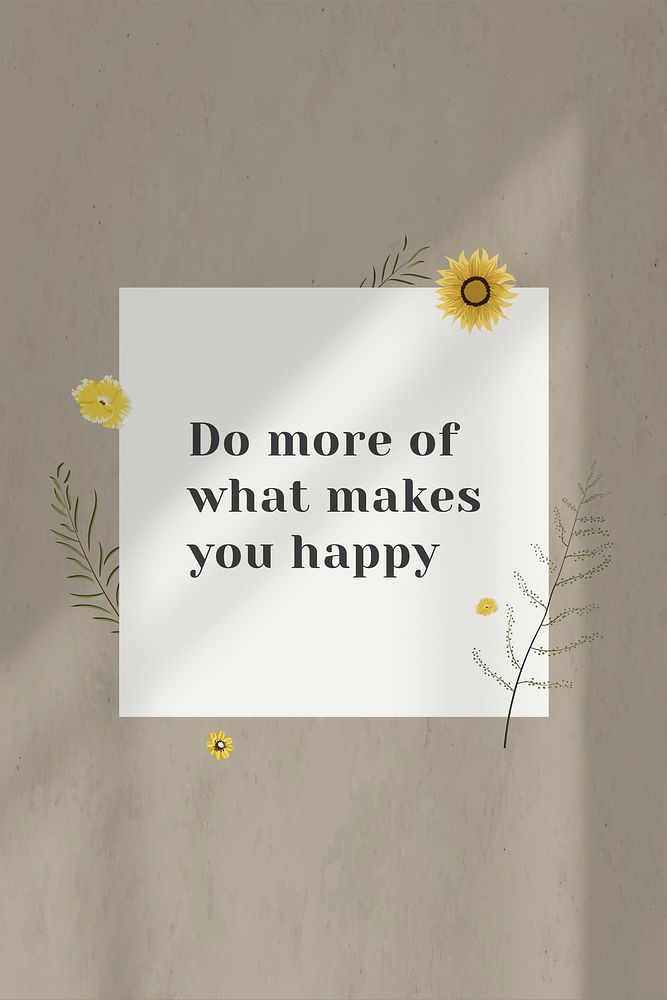 Inspirational quote do more of what makes you happy on wall