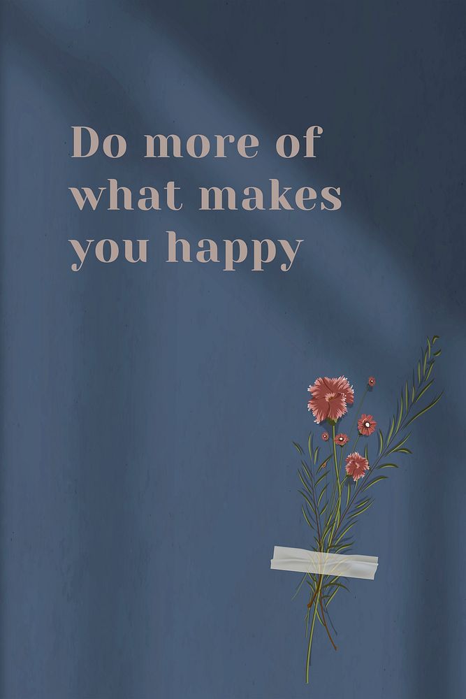 Do more of what makes you happy quote on wall