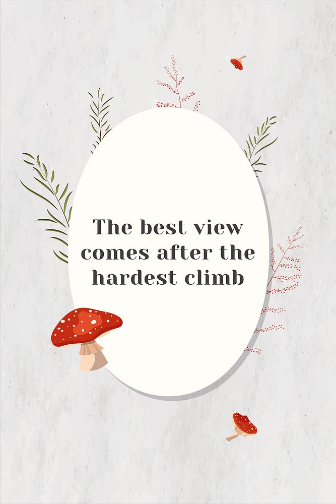 Wall the best view comes after the hardest climb motivational quote on white paper