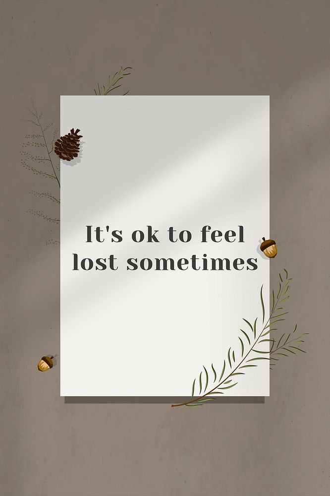 Inspirational quote it's ok to feel lost sometimes on wall