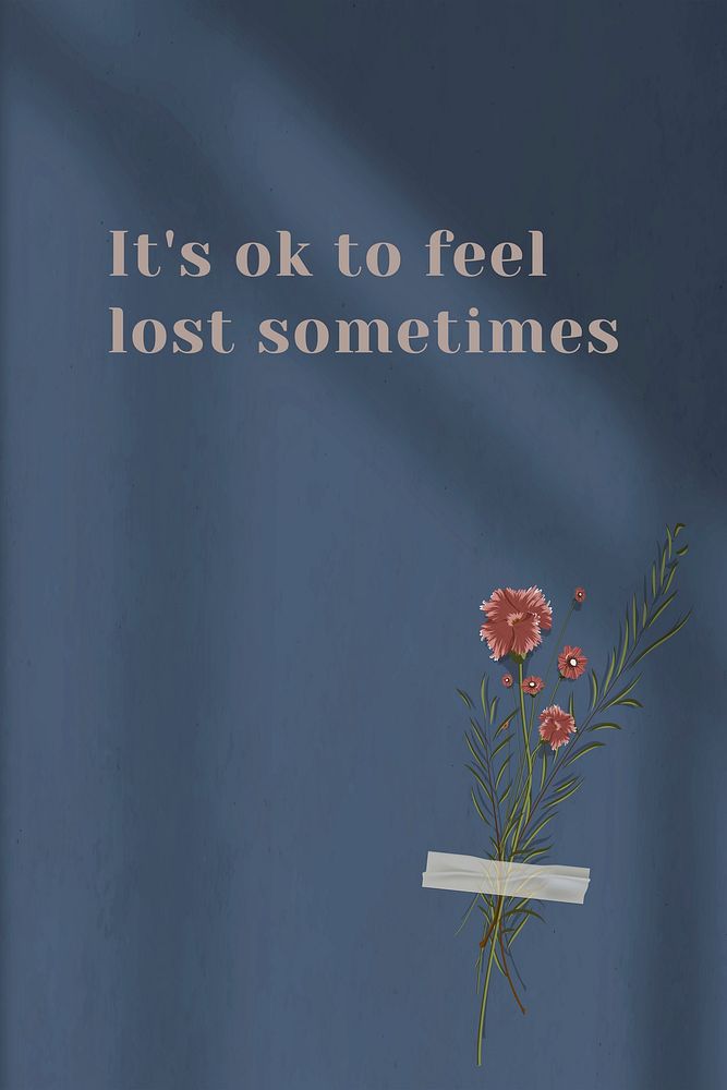 It's ok to feel lost sometimes quote on wall