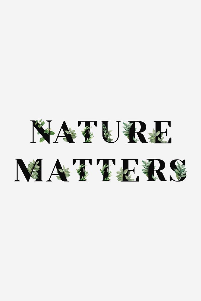 Botanical NATURE MATTERS vector word black typography