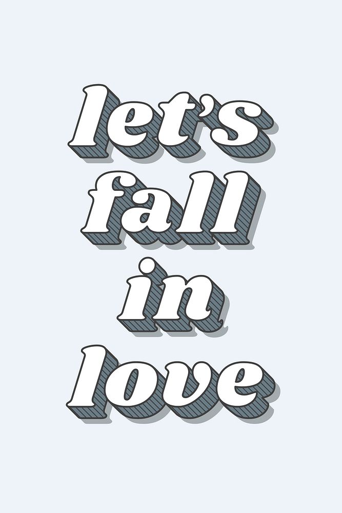 Let's fall in love retro 3D shadow bold typography illustration