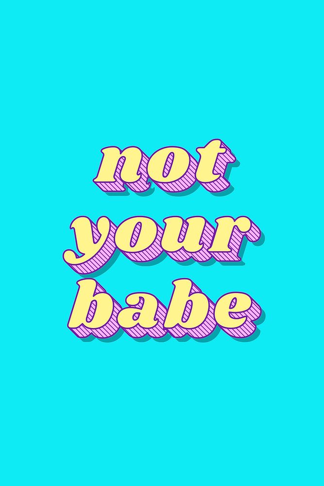Not your babe funky bold calligraphy font illustration vector