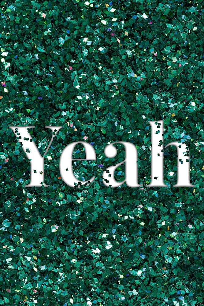 Yeah glittery message interjection typography word