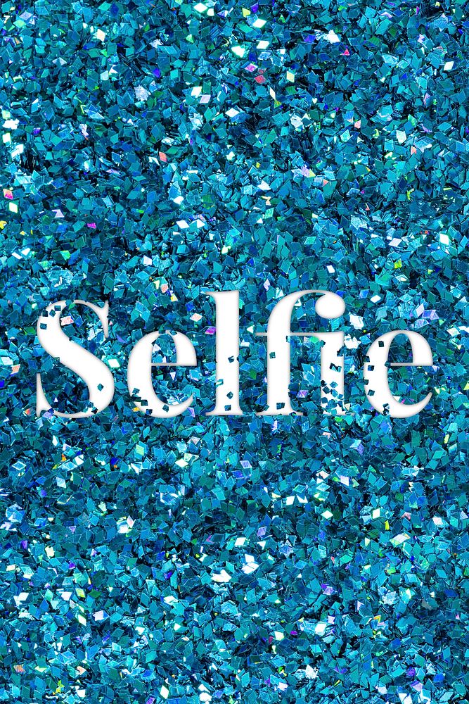 Selfie glittery text typography word