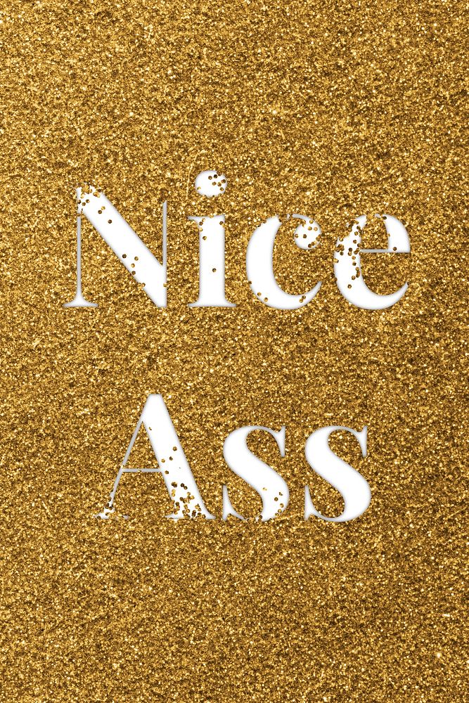 Glittery nice ass text typography gold word