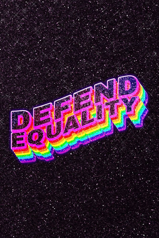 Defend equality rainbow 3d text 