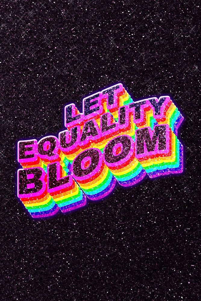 Let equality bloom rainbow word art
