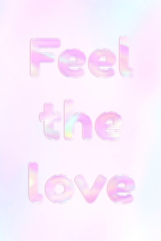Feel the love lettering holographic word art pastel gradient typography feminine