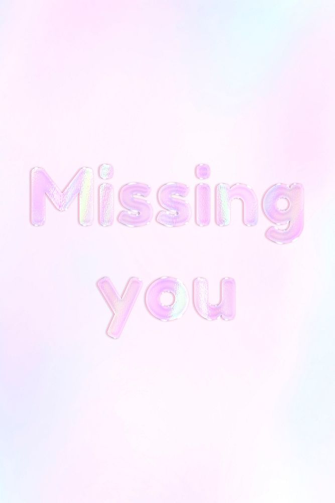 Missing you pastel gradient pink shiny holographic lettering
