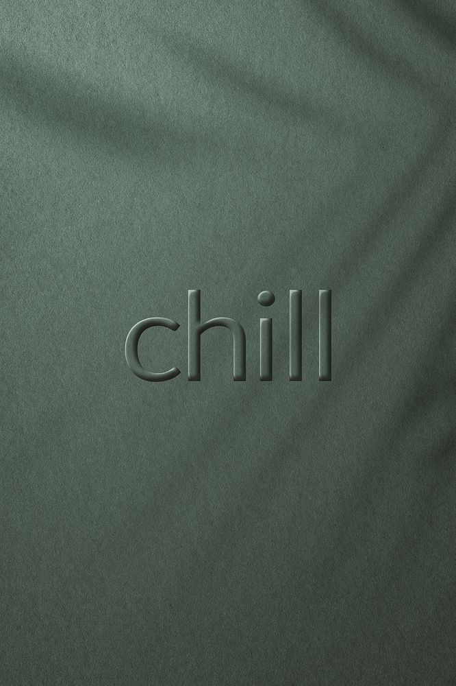 Chill word embossed typography design