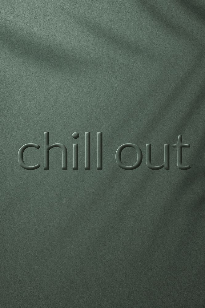 Phrase chill out embossed typography style