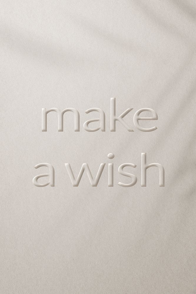 Word expression make a wish embossed typography design