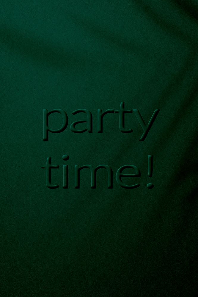 Party time message embossed textured typography