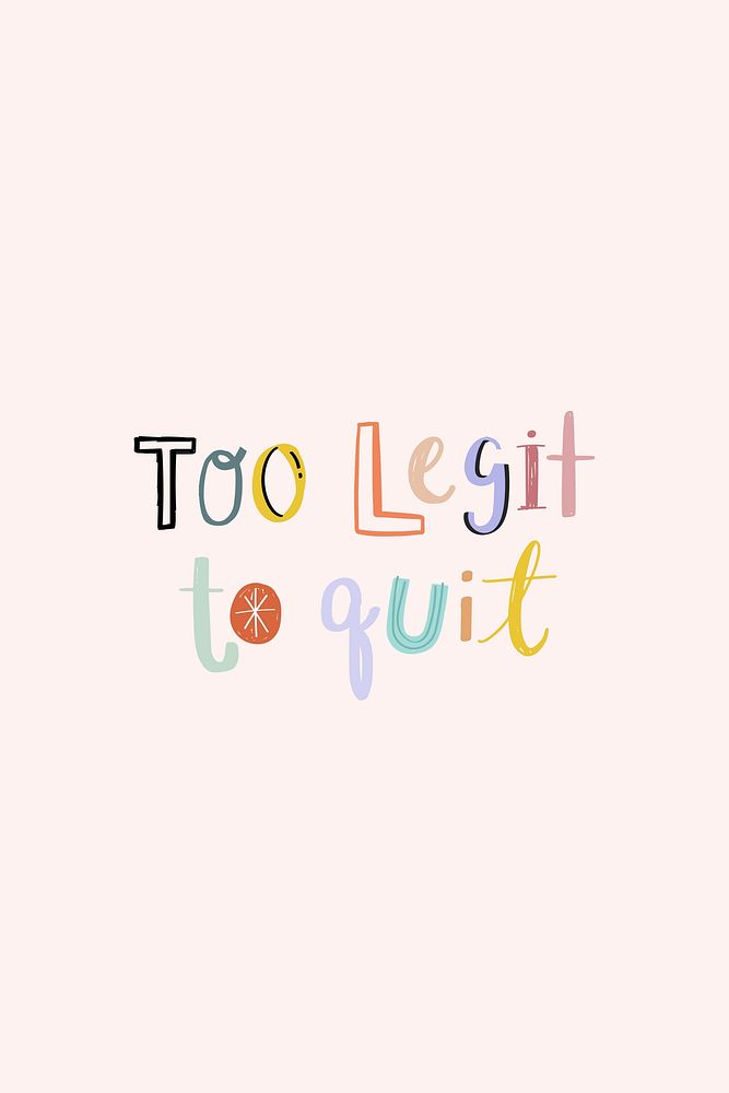 Too legit to quit psd doodle font colorful handwritten