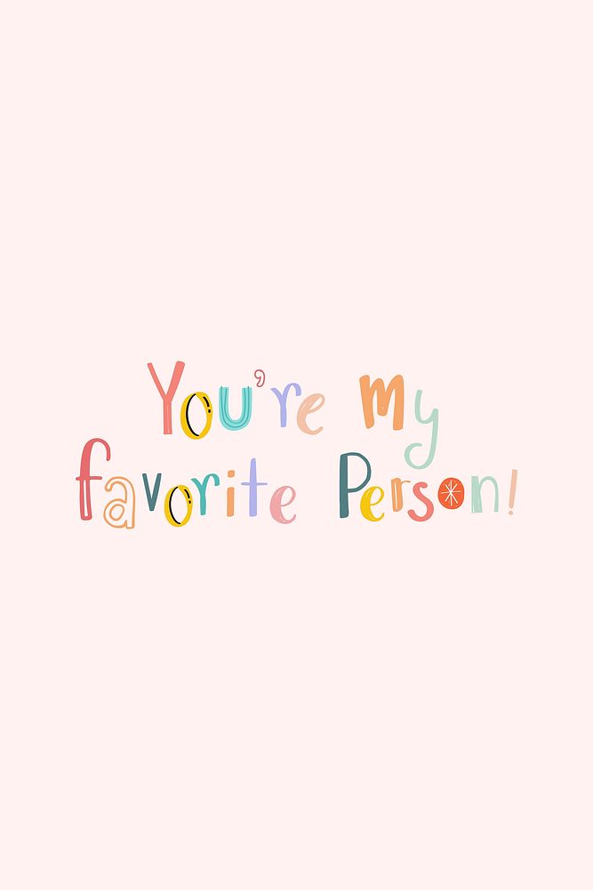 You are my favorite person vector text doodle font
